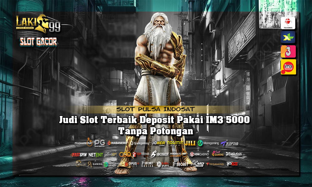 Judi Slot Terbaik Deposit Pakai IM3 5000 Tanpa Potongan