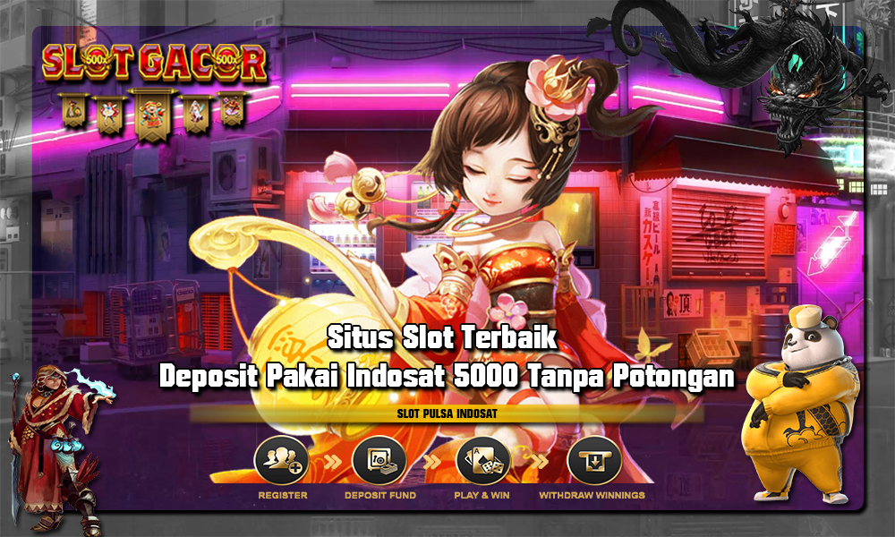 Situs Slot Terbaik Deposit Pakai Indosat 5000 Tanpa Potongan