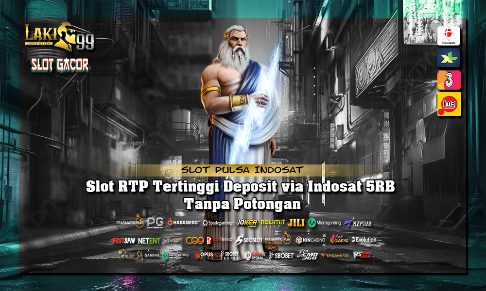 Slot RTP Tertinggi Deposit via Indosat 5RB Tanpa Potongan